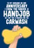 Rude Annversary Card - for Husband - Handjob Carwash created by Blind Faith