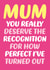 Cheeky Mother's Day Card - Mum you really deserve the recognition created by Dean Morris Cards