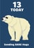 Funny 13th birthday card - Polar Bear - Bare Hugs created by Madeline Park
