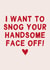 Funny Valentines Day Card - I want to snog your handsome face off created by Gem Draws Stuff