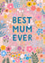 Floral Mother's Day Card - Best Mum Ever created by Pear Tree Press