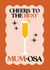 Funny Mother's Day Card - Mimosa Cocktail - Cheers To The Best Mumosa created by Iggy Shop