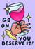 Cute Treat Card - Go On, You Deserve It! created by Sweet Divine