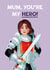 Mum, You're My Hero - Happy Mother's Day Card created by Folio | Ian Owen