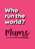 Funny Mother's Day Card - Beyonce - Who run the world? created by Bev O'Connor || @oconnordesign