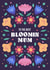 Cute floral Mother Day Card - To the best Bloomin Mum created by Chris Wharton