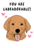 Cute Valentine’s Day card -  Labrador - Dog - Adorable created by TheYoungBandit .