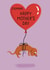 Cute Mother’s Day Card - Daschund Sausage Dog Balloon - For Stepmum created by Sophie Kent Illustration