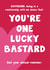 Boyfriend You're One Lucky Bastard created by Card and Cake