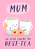 Cute Mother’s Day card - Tea and Biscuits - Bestie Pun created by Painted Parasol Studio