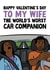 Cheeky Valentine's Card - for Wife - The World's Worst Car Companion created by Woody's Design
