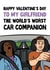 Funny Valentine's Card - for Girlfriend - The World's Worst Car Companion created by Woody's Design