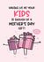 Funny Mother's Day Card - From The Kids - Having Us Is Enough created by Twisted Haggis