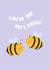 You're The Bees Knees - Cute Anniversary Card created by Amy Cole