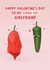 Funny Valentine's Card - Girlfriend - Hot Chilli's created by Fliss Muir