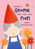 Cute Mother's Day Card - Gardening - Gnome Pun - Nan created by Joanne Hawker