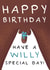 Funny Birthday Card - Willy Special created by Larry the Match