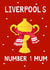 Cute Mother's Day Card - Liverpool F.C. - Number one mum created by Kerrylovescards