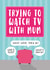 Funny Mum Card - TV or Film created by Cookie Design