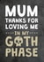 Funny Mothers Day Card - Goth Phase created by Cookie Design