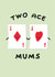 Cute Funny Lesbian Couple Anniversary Mother's Day Card - For Two Mums - LGBTQ+ created by I AM A