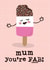 Funny Mother's Day Card - Ice Cream - Fab created by Mrs Best Paper Co.