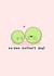Cute Mother’s Day card - Pea Pun created by Rosalie Perl