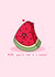 Cute Mother’s Day card - Watermelon Pun created by Rosalie Perl