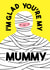 Funny Mother's Day Card - Mum - Archaeology - pun - I'm glad you're my mummy created by Tombstone Studio