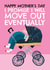 Funny Mother's Day Card - Promise I'll Move Out created by AbiGoLucky