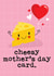 Funny Mother's Day Card - Another Cheesy Card! created by Mrs Best Paper Co.