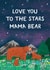 Cute Mothers Day Card - From the Kids - Love You To The Stars Mama Bear created by Pear Tree Press