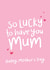 Heartfelt Mother's Day Card - So Lucky To Have You created by Fliss Muir