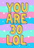 You are 30 LOL - Cute 30th Birthday Card created by Wafflemamaart