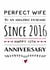 Perfect Wife Anniversary Card for Amazing Husband since 2016-Celebrate 10 Years! created by Kerrylovescards