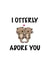 Cute Anniversary/Love Card for Significant Other - I Otterly Adore You created by CalligraphyByEmilyM