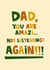 Funny Father's Day Card - Not Listening created by Lucy Maggie Designs