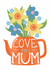Pretty Floral card for Mum - Mothers Day, Birthday - Love You Mum created by Louise Brainwood