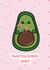 Mum! You totally guac! Mother’s Day card. created by Rebecca Coster