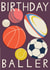 Cool Happy Birthday Card - Birthday Baller - Sports Fan created by Laura Darrington Design Ltd.