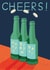 Male Happy Birthday Card - Beer bottles - Cheers created by Laura Darrington Design Ltd.