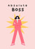 Fun Illustrated New Job Card - Absolute Boss Card - Girl Power Card created by Stilus 