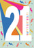 Happy 21st Birthday wishes - Modern colourful design created by Ally Marie Illustration