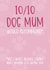 Cute Card from the Dog - 10/10 Dog Mum - Would Recommend created by Brogan Thomas