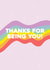 Cute Rainbow Thank You Card - Thanks for being you! created by Jamie Lindsay