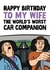 Funny Birthday Card - For Wife - The World's Worst Car Companion created by Woody's Design