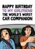 Funny Birthday Card - For Girlfriend - The World's Worst Car Companion created by Woody's Design