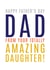 Happy Father's Day Card - From Your Amazing Daughter created by Megan Claire