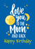 Cute Happy Birthday Card - Love you to the Moon and Back created by Geordies Love Gin
