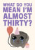 Sad Hamster Meme Tiktok Birthday Card - What Do You Mean I'm Almost 30? created by Studio Doodles